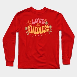 Love and Kindness Long Sleeve T-Shirt
